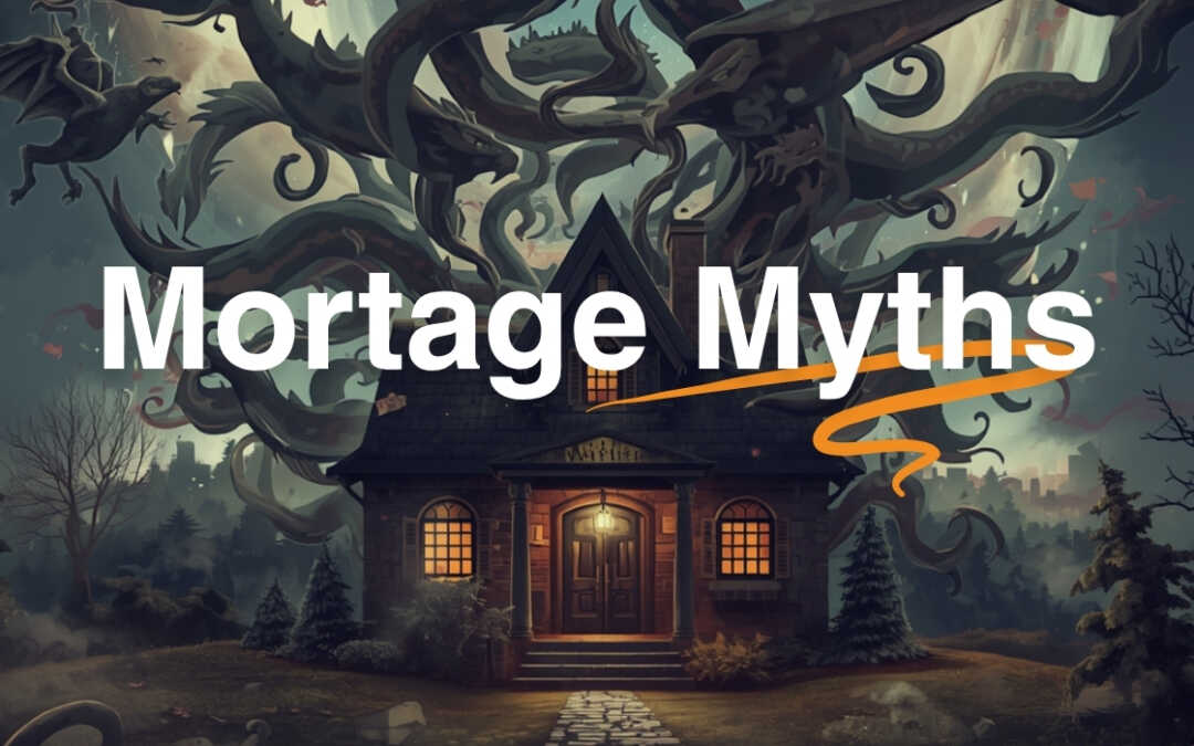 Mortgage Myths